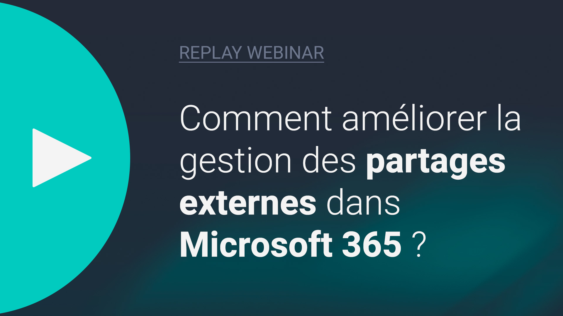 WEBINAR-REPLAY-GESTION_PARTAGES_EXTERNES